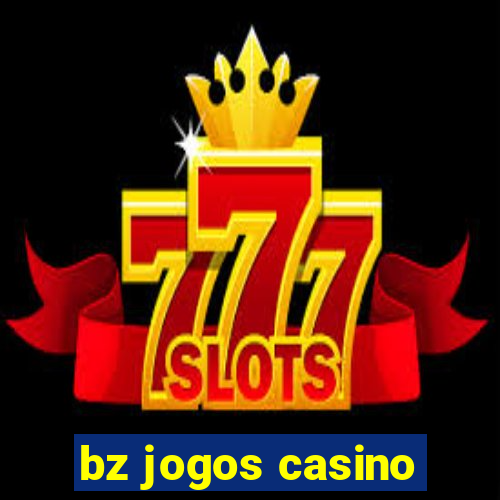 bz jogos casino